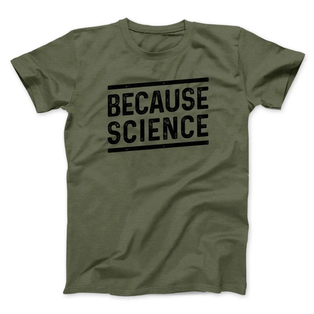 Because Science Men/Unisex T-Shirt