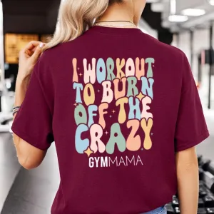 Burn Off The Crazy Back Logo T-Shirt