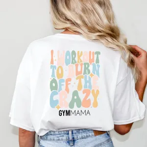 Burn Off The Crazy Back Logo T-Shirt