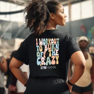 Burn Off The Crazy Back Logo T-Shirt