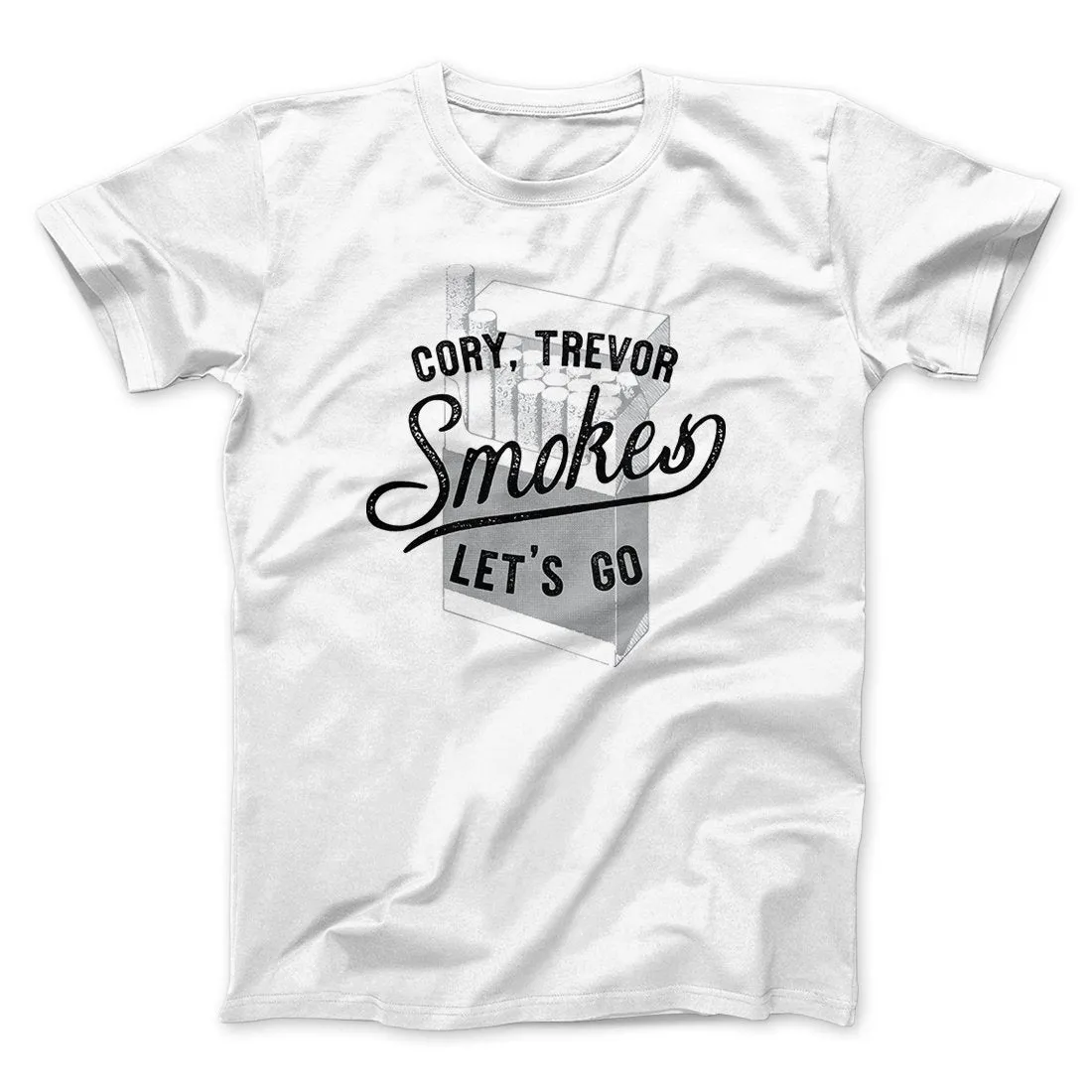 Cory, Trevor, Smokes, Let's Go Men/Unisex T-Shirt