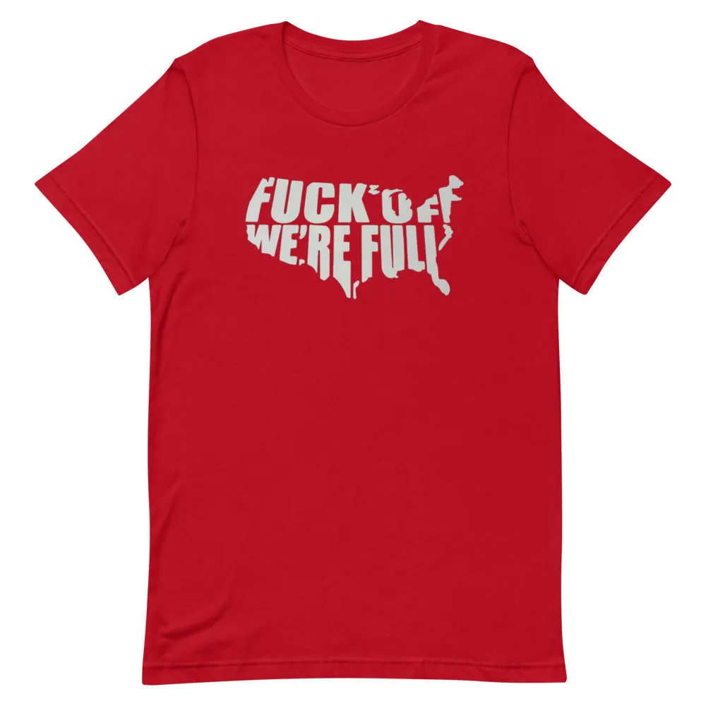 F*Ck Off We’re Full Short-Sleeve Unisex T-Shirt