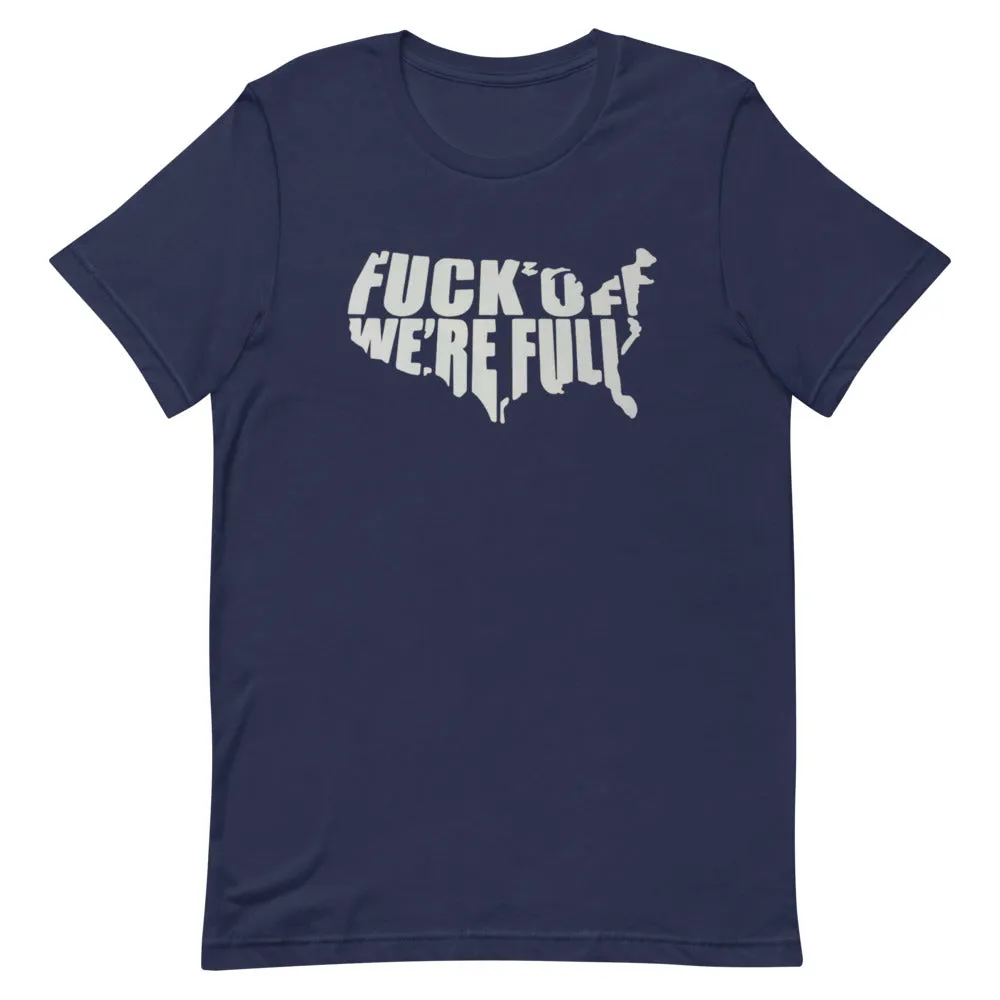 F*Ck Off We’re Full Short-Sleeve Unisex T-Shirt