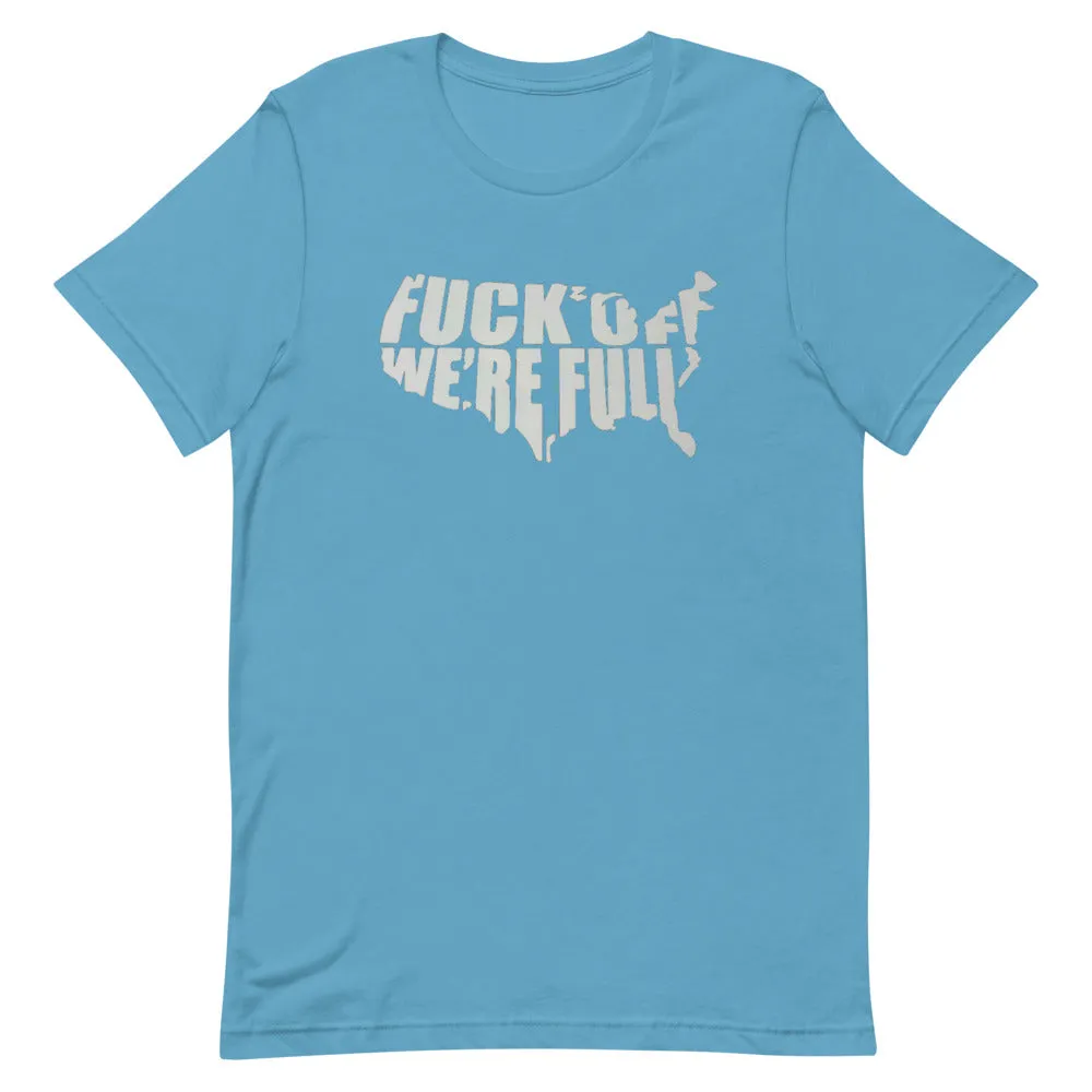 F*Ck Off We’re Full Short-Sleeve Unisex T-Shirt