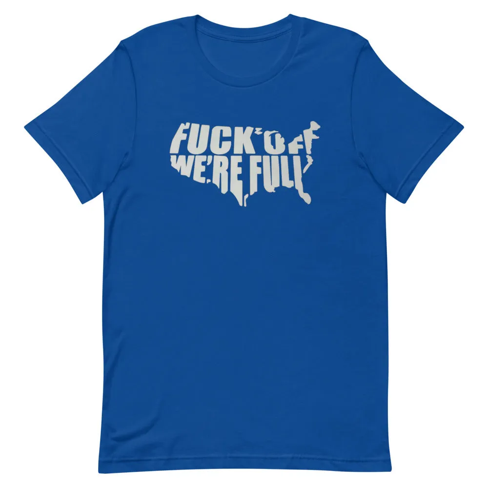 F*Ck Off We’re Full Short-Sleeve Unisex T-Shirt