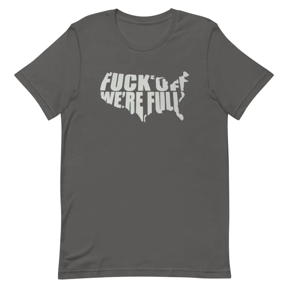 F*Ck Off We’re Full Short-Sleeve Unisex T-Shirt