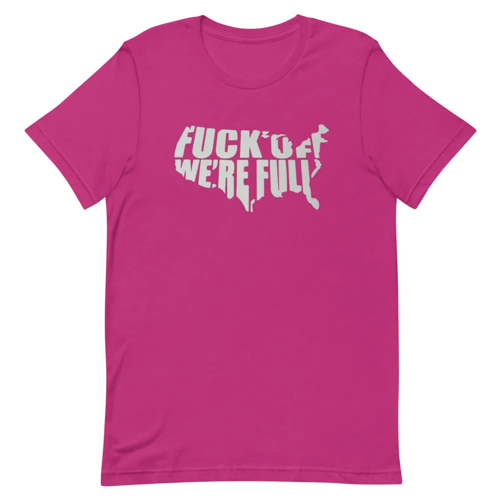 F*Ck Off We’re Full Short-Sleeve Unisex T-Shirt