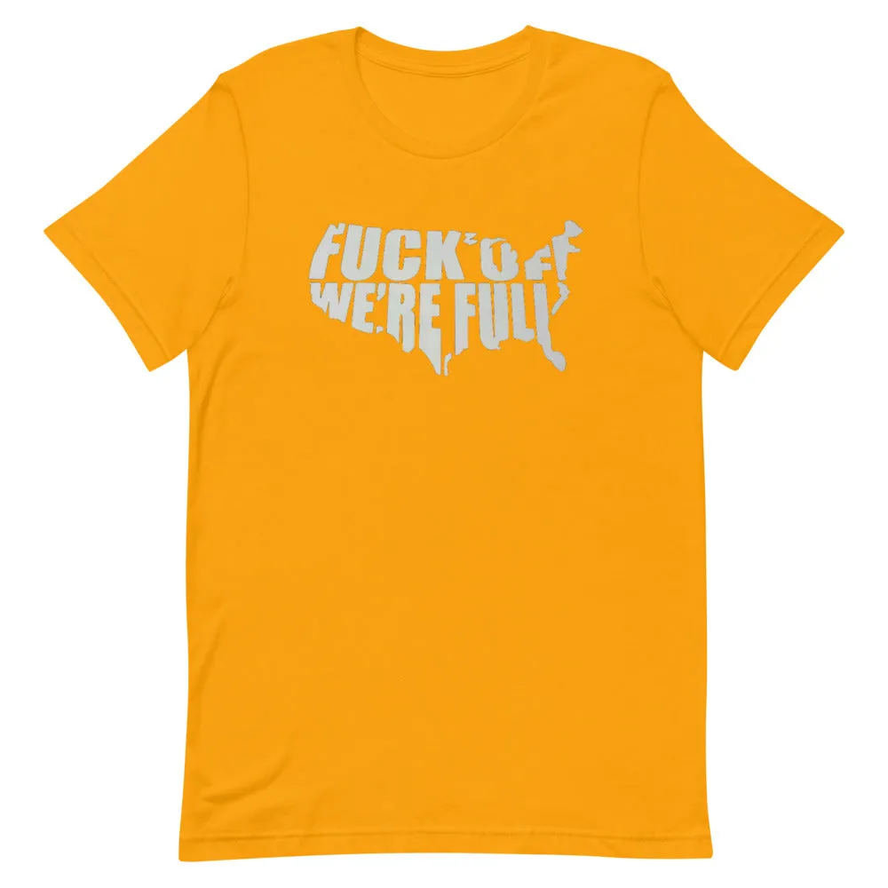 F*Ck Off We’re Full Short-Sleeve Unisex T-Shirt