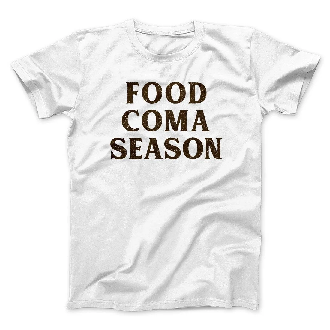Food Coma Season Funny Thanksgiving Men/Unisex T-Shirt