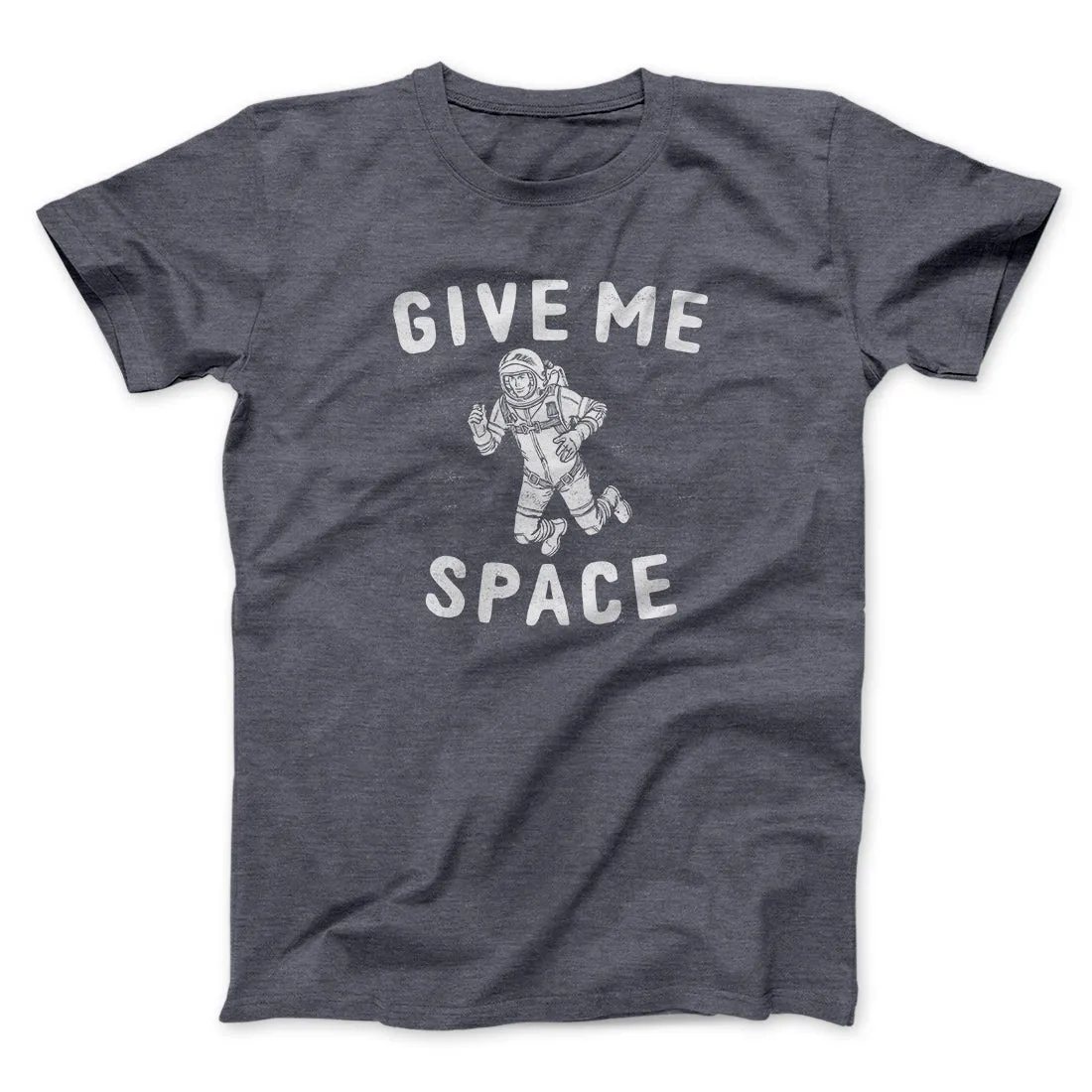 Give Me Space Men/Unisex T-Shirt