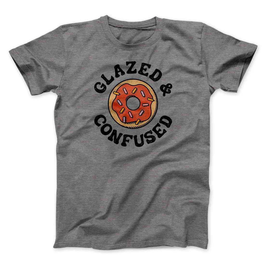 Glazed & Confused Men/Unisex T-Shirt