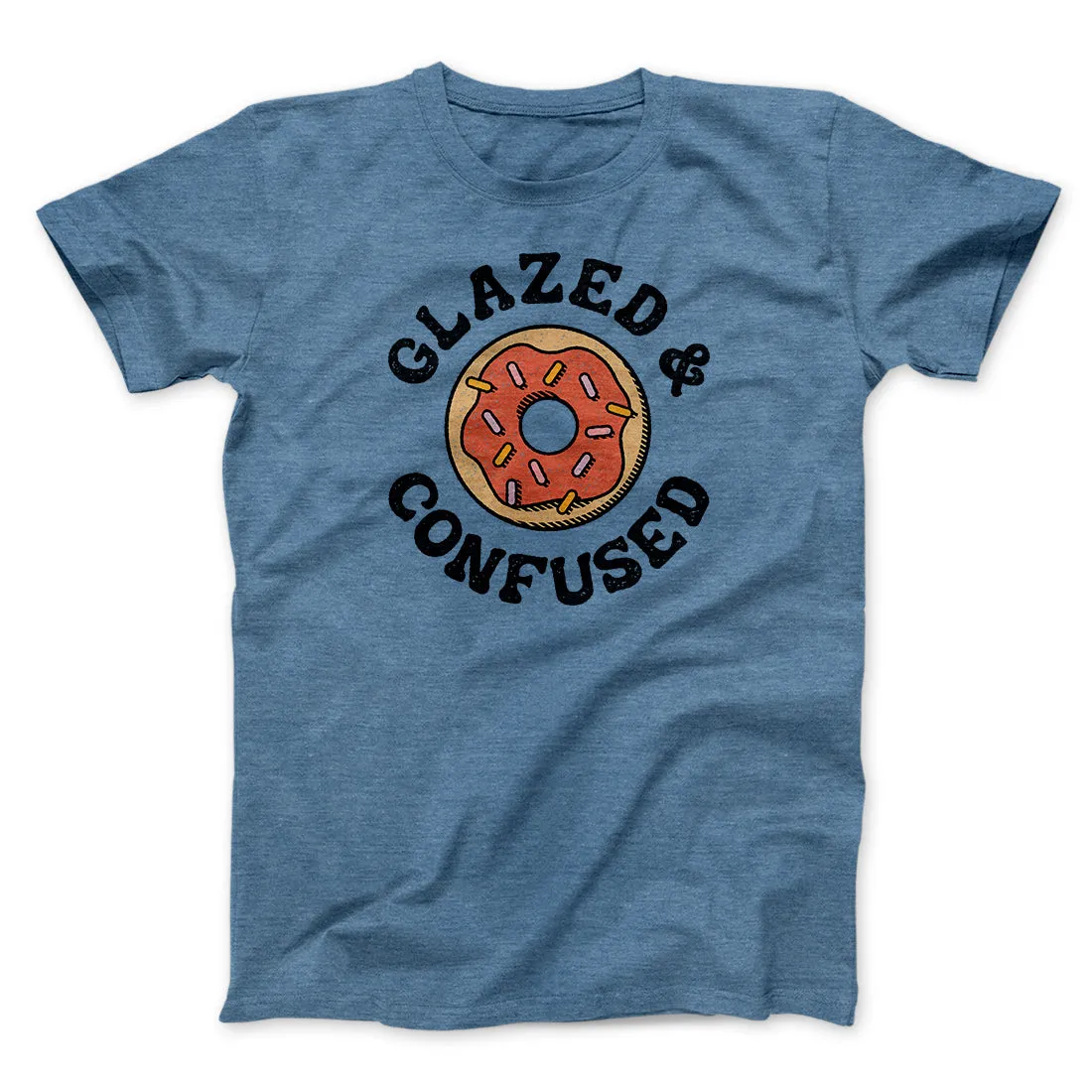 Glazed & Confused Men/Unisex T-Shirt