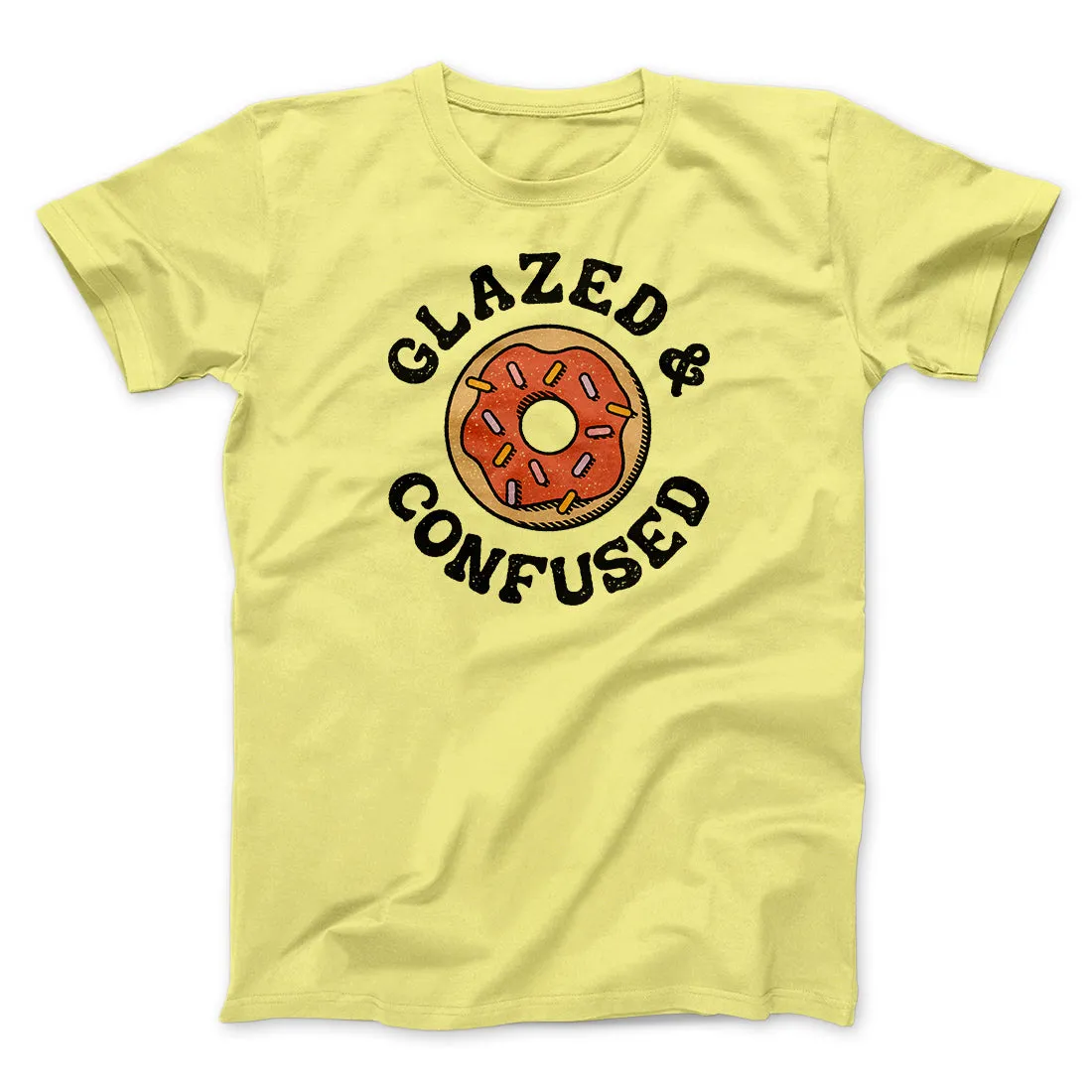 Glazed & Confused Men/Unisex T-Shirt