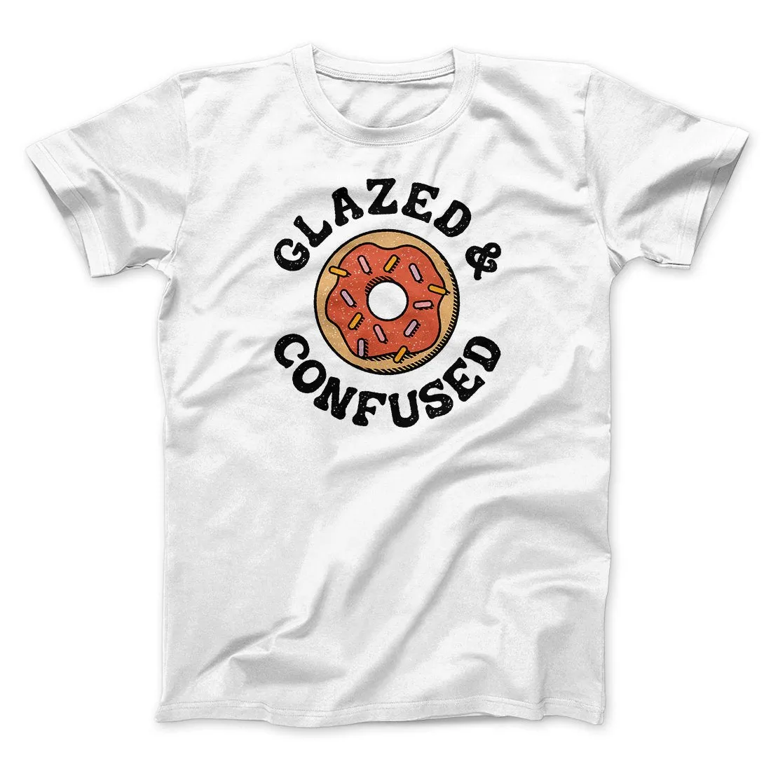 Glazed & Confused Men/Unisex T-Shirt