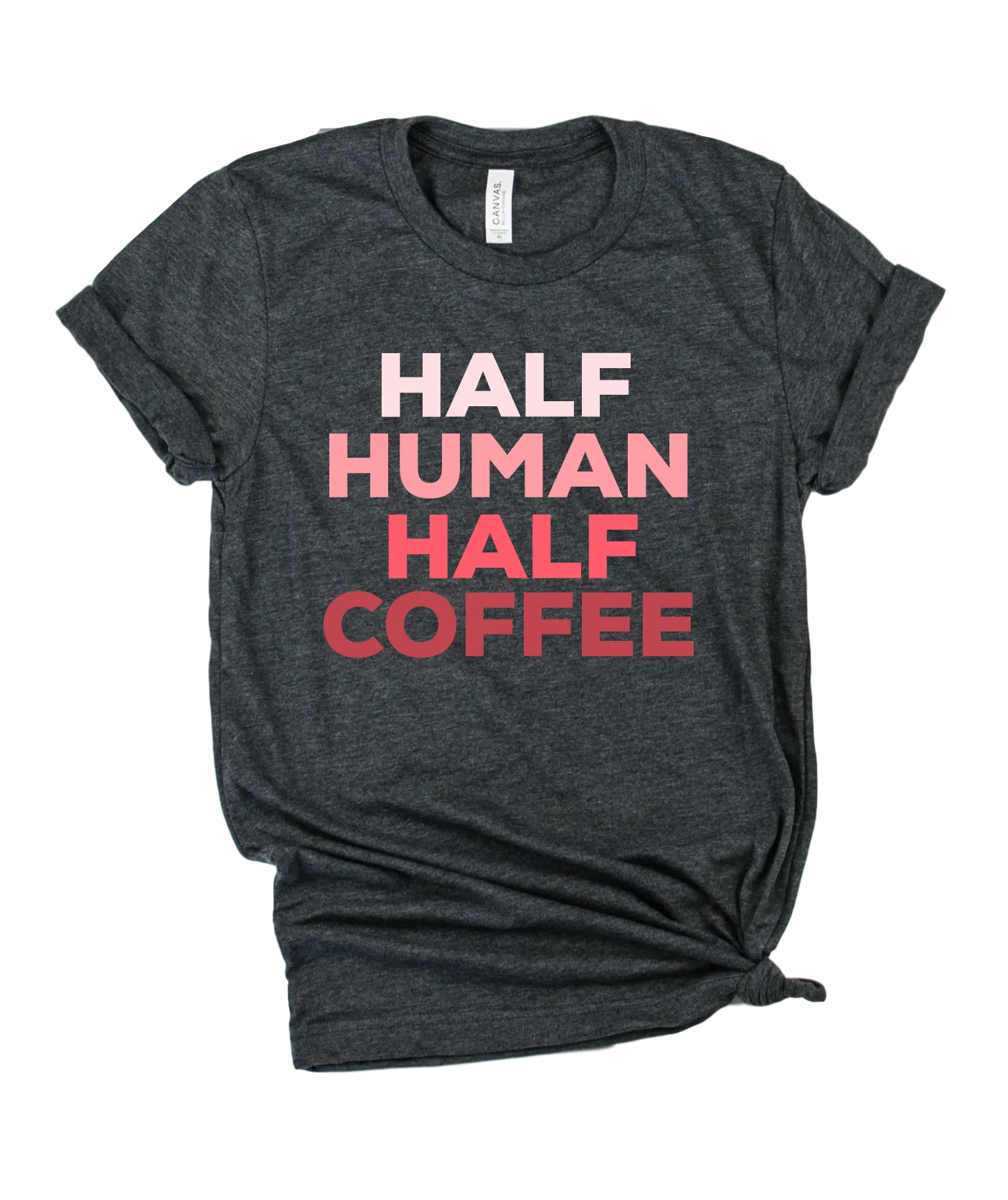 Half Human Half Coffee Shirt | Unisex Crew