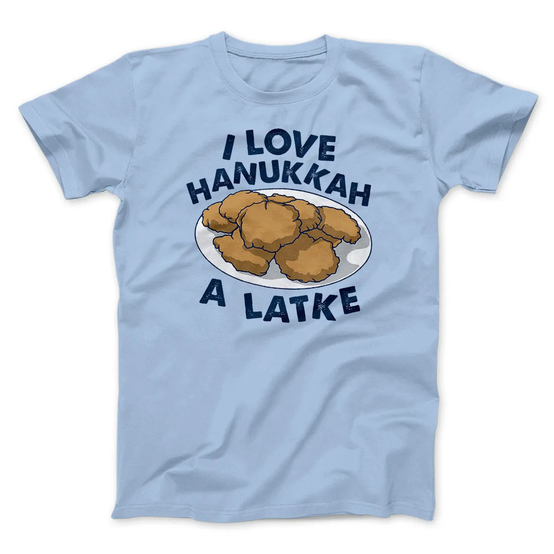 I Love Hanukkah A-Latke Funny Hanukkah Men/Unisex T-Shirt