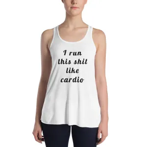 I run this sh*t like cardio
