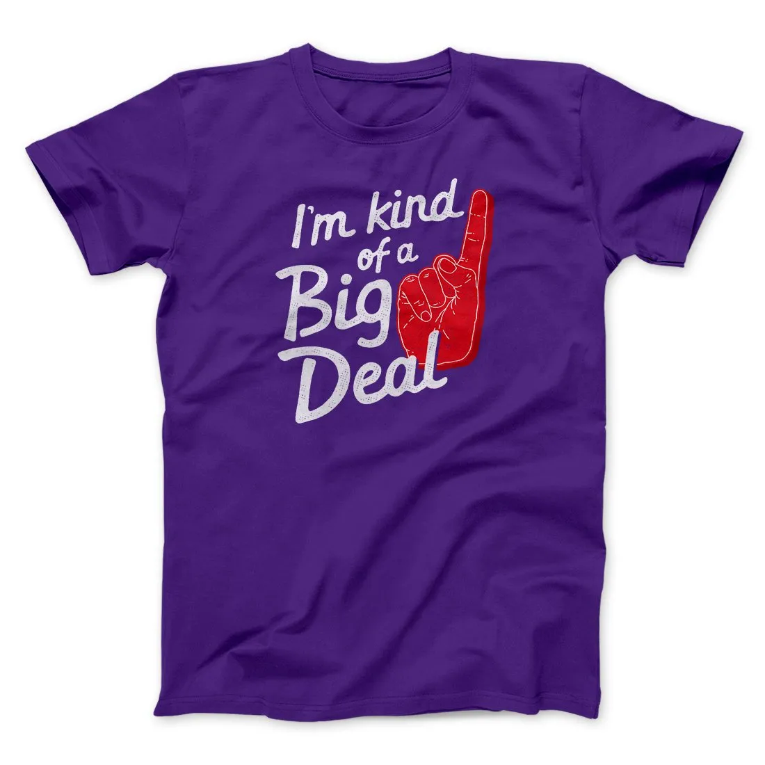 I'm Kind Of A Big Deal Funny Men/Unisex T-Shirt