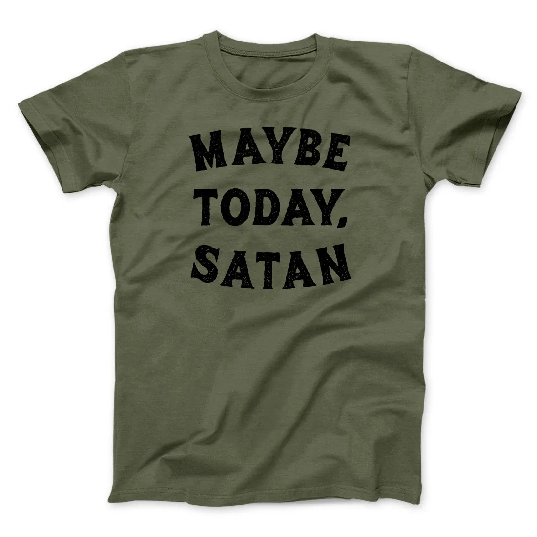 Maybe Today Satan Funny Men/Unisex T-Shirt