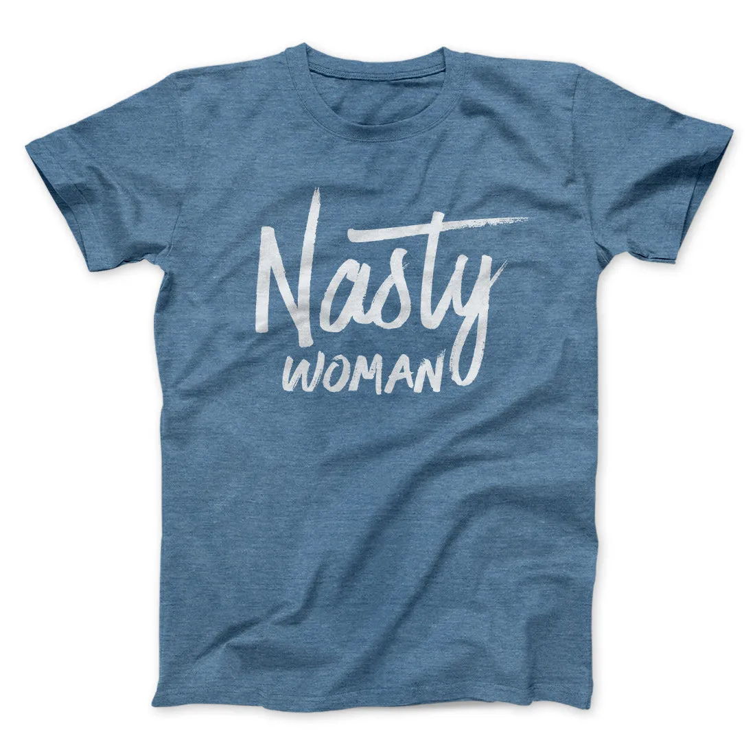 Nasty Woman Men/Unisex T-Shirt