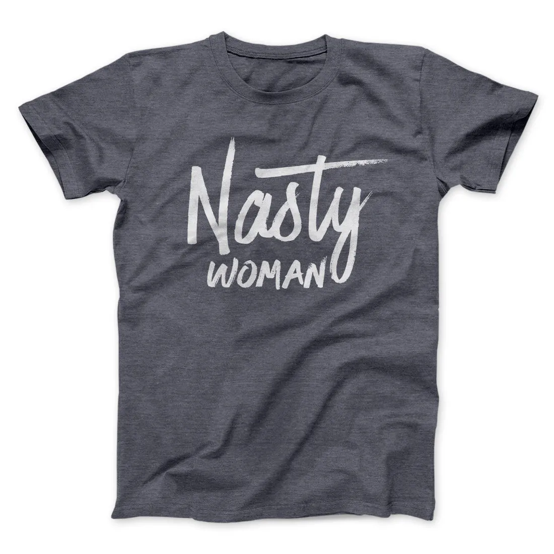 Nasty Woman Men/Unisex T-Shirt