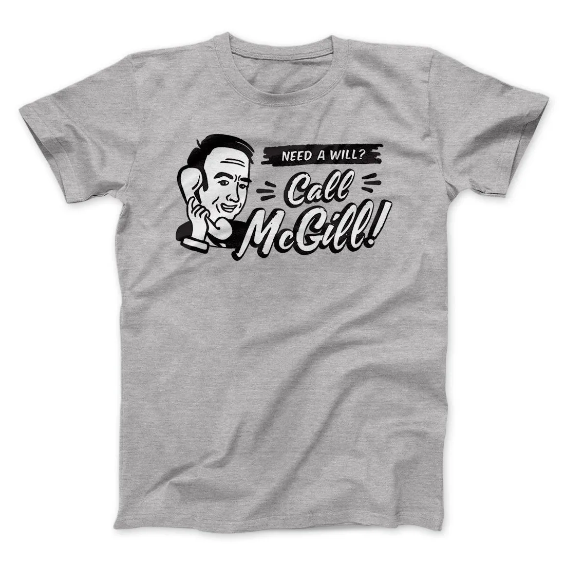 Need A Will Men/Unisex T-Shirt