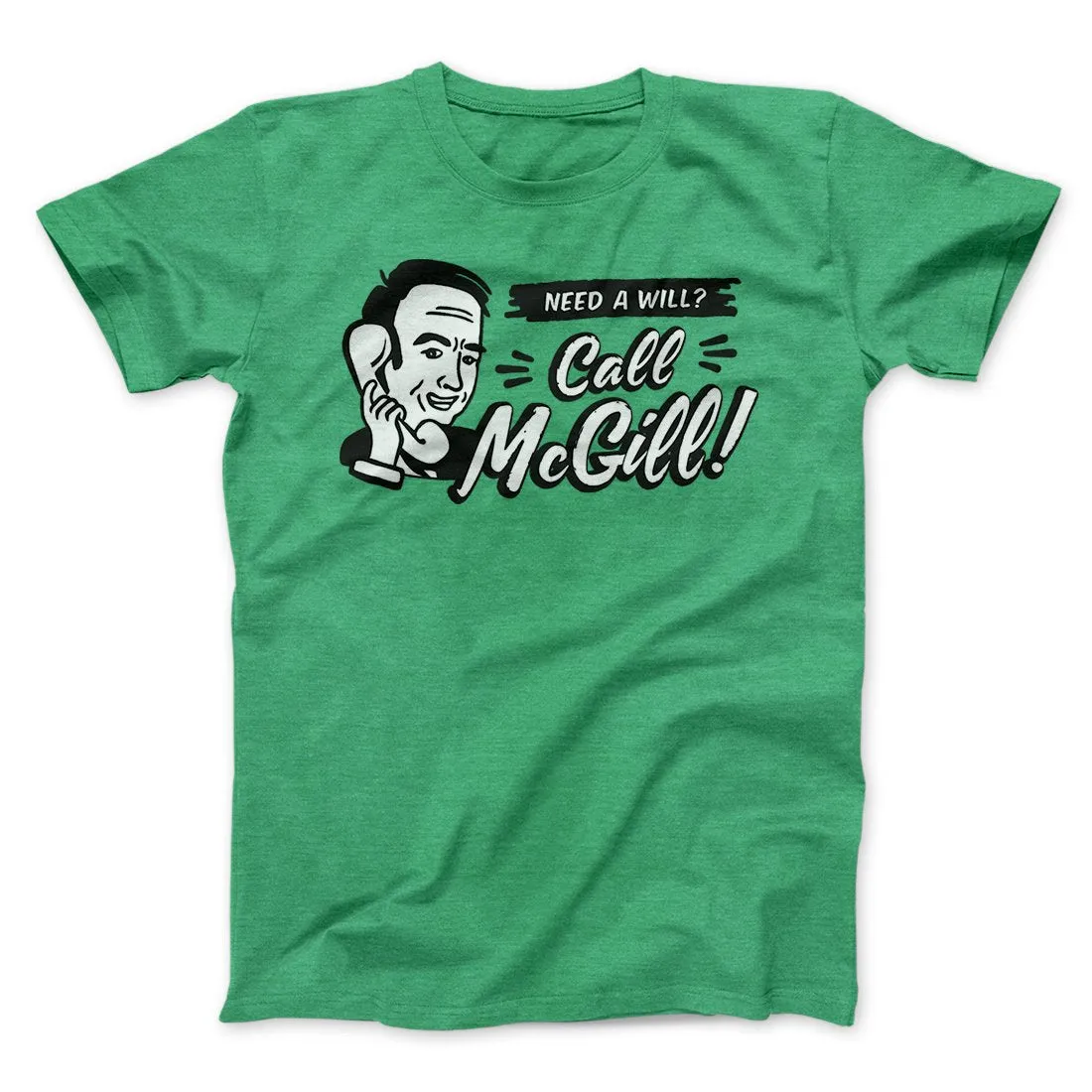 Need A Will Men/Unisex T-Shirt
