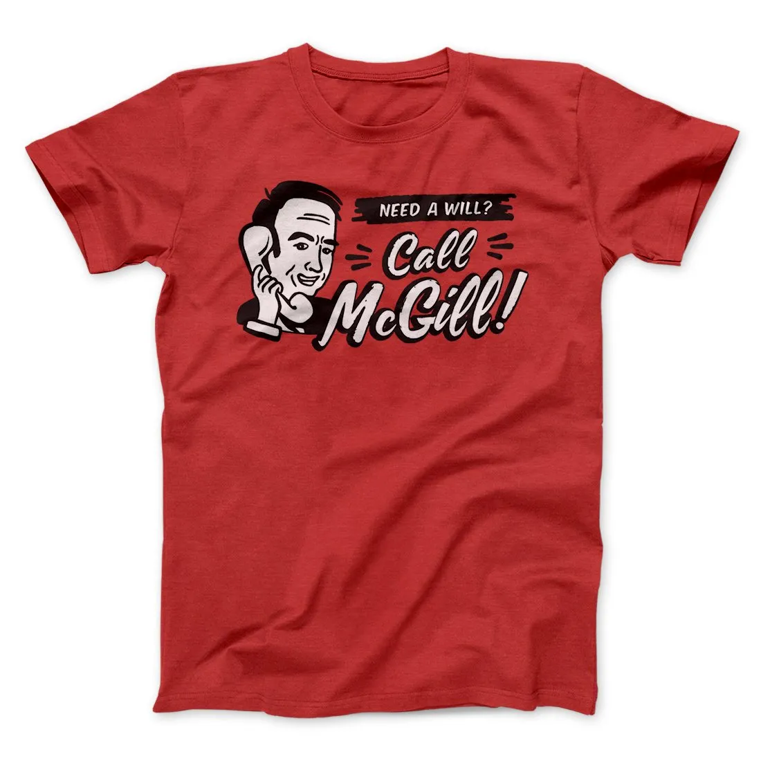 Need A Will Men/Unisex T-Shirt