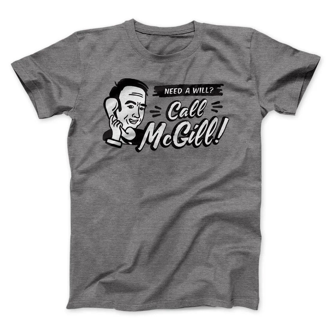 Need A Will Men/Unisex T-Shirt