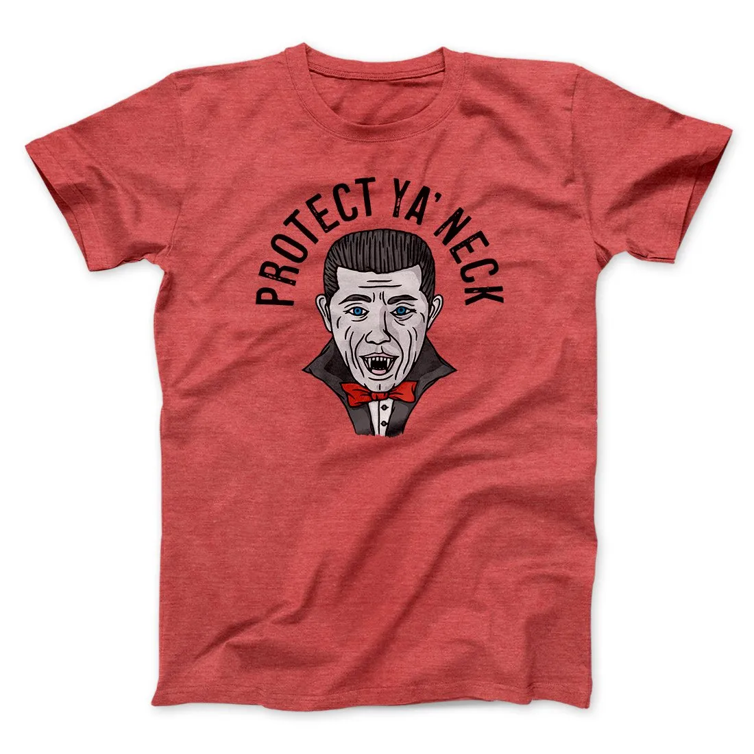 Protect Ya' Neck Men/Unisex T-Shirt
