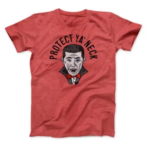 Protect Ya' Neck Men/Unisex T-Shirt