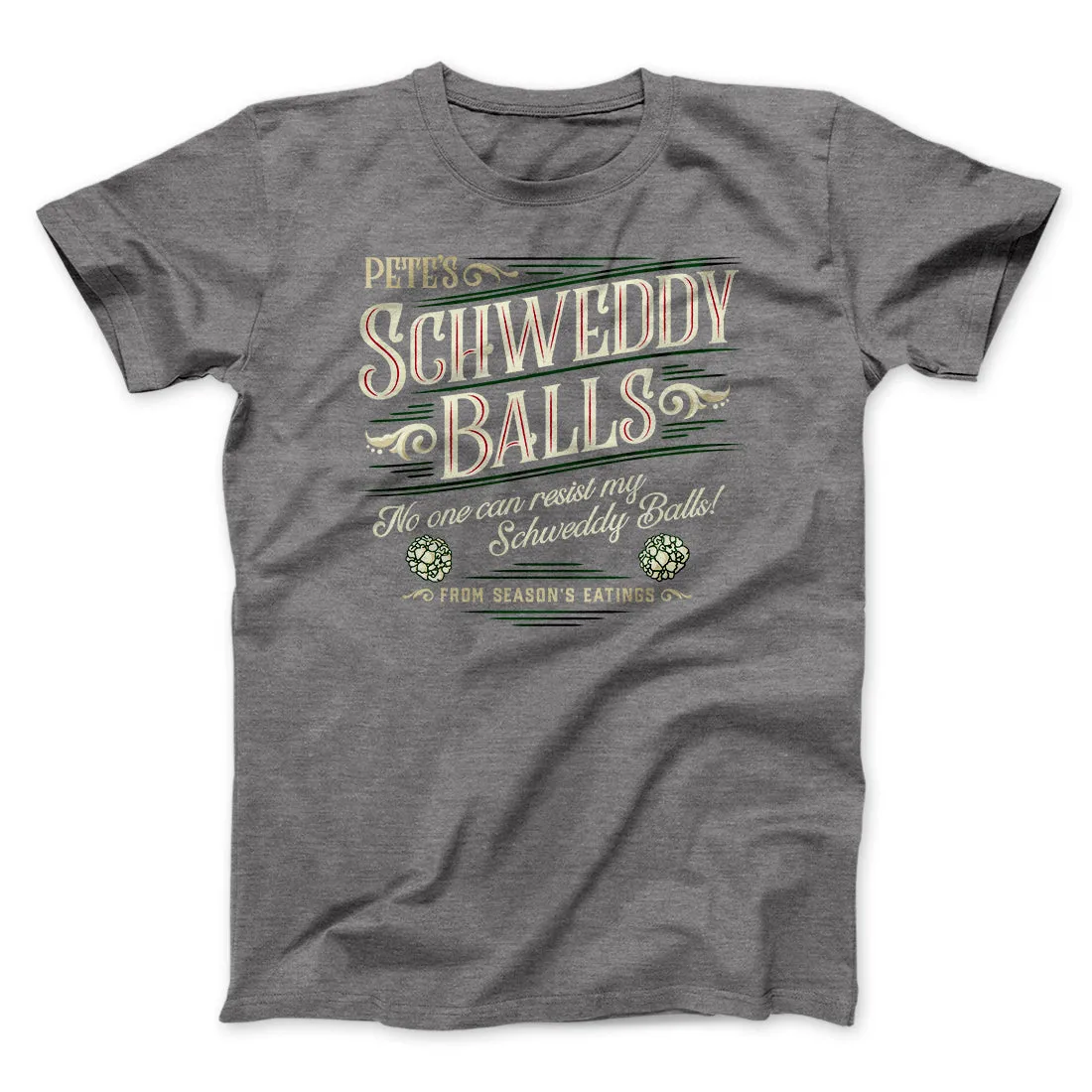 Schweddy Balls Men/Unisex T-Shirt