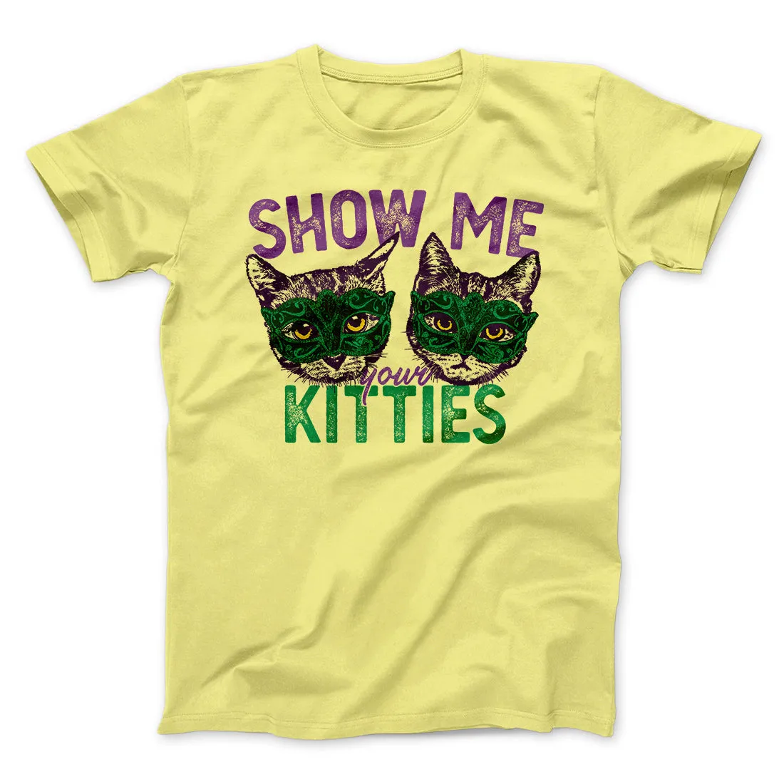 Show Me Your Kitties Men/Unisex T-Shirt