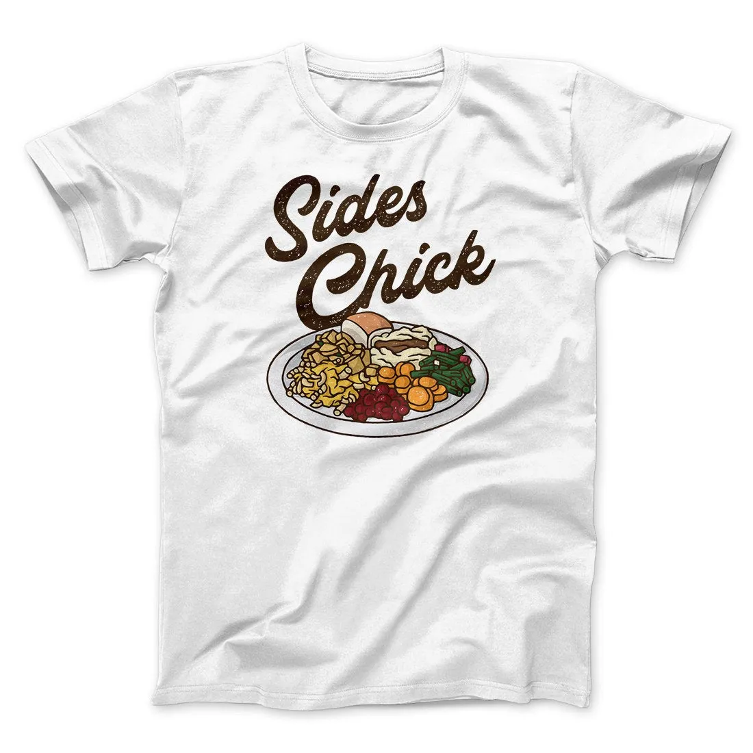 Sides Chick Funny Thanksgiving Men/Unisex T-Shirt