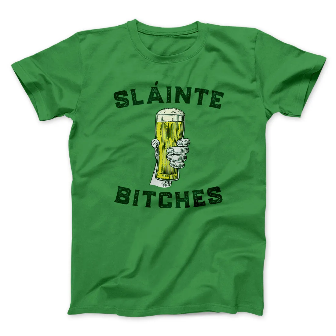 Sláinte Bitches! Men/Unisex T-Shirt