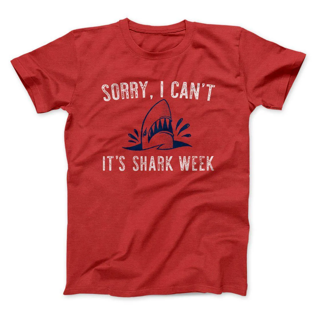 Sorry I Can't It's Shark Week Men/Unisex T-Shirt