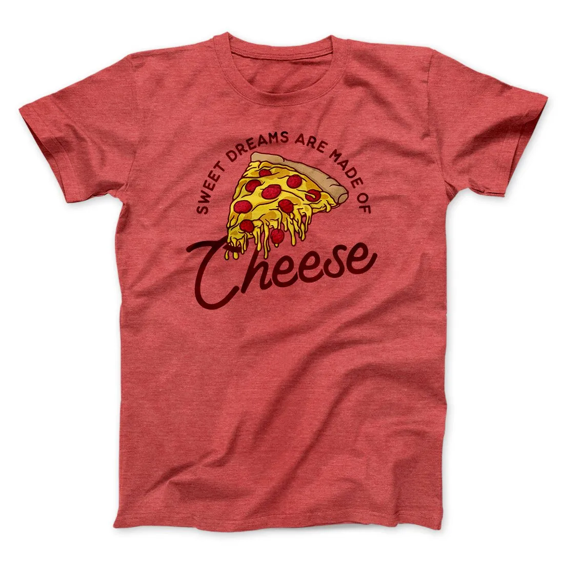 Sweet Dreams Are Made Of Cheese Men/Unisex T-Shirt