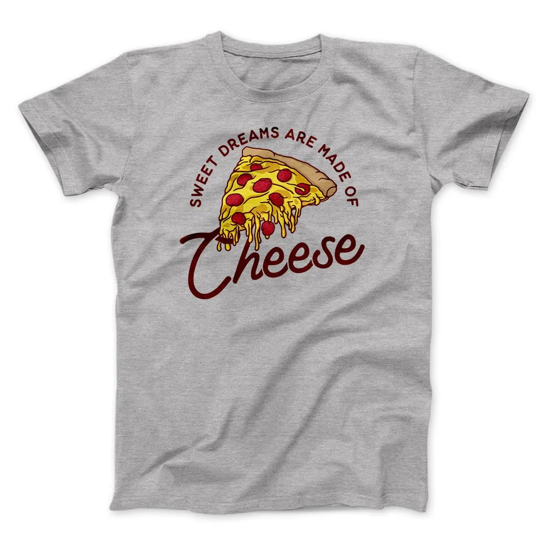 Sweet Dreams Are Made Of Cheese Men/Unisex T-Shirt