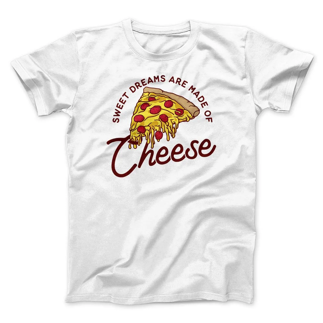 Sweet Dreams Are Made Of Cheese Men/Unisex T-Shirt
