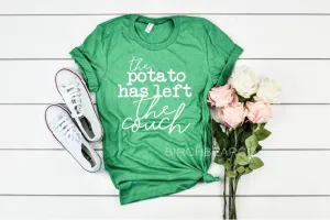 The Potato Has Left The Couch Shirt -  Funny Shirts - Funny T Shirt - Sarcastic Shirt - Graphic T Shirt -  Funny T Shirt - Mom Life Shirt