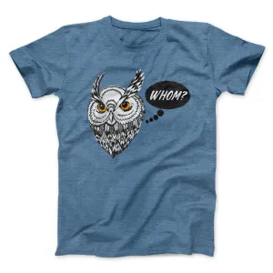 Whom? Men/Unisex T-Shirt